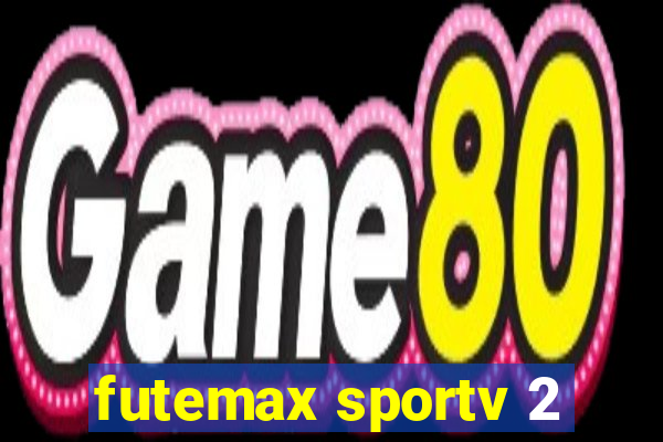 futemax sportv 2